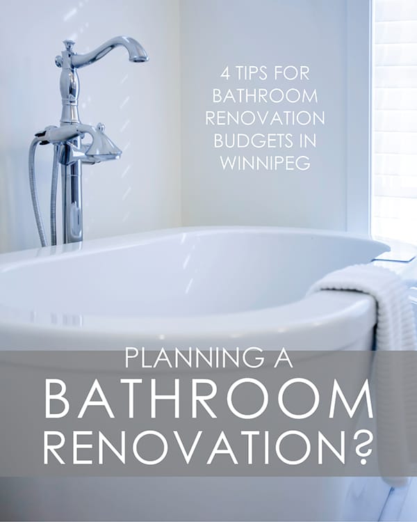 Renovating Your Bathroom? Thoughts on Bathroom Renovations and Budgets in Winnipeg