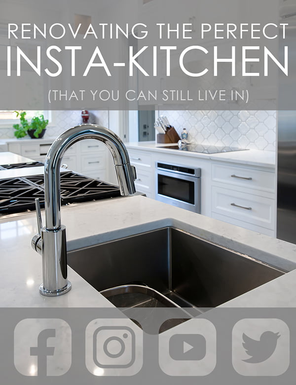 Renovating the Perfect Instagram-Worthy Kitchen (that you can still live in)