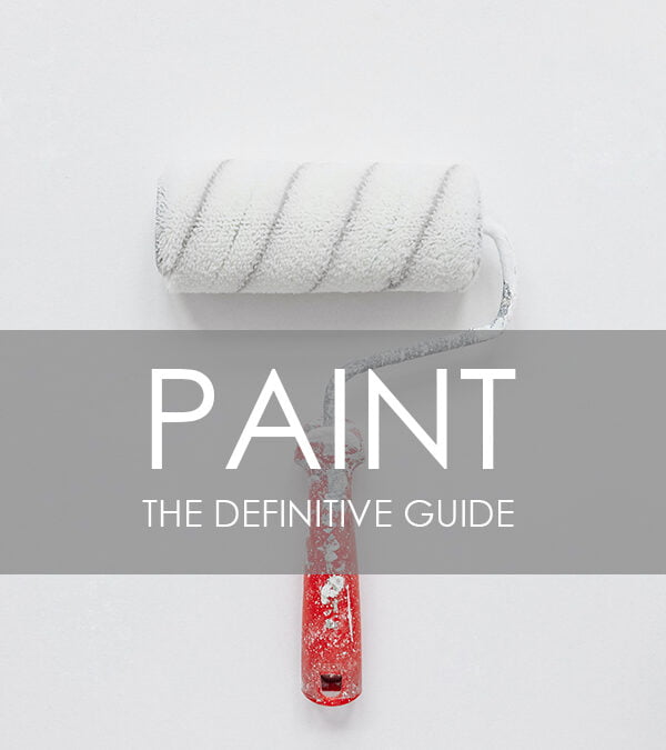 PAINT: How to choose the right one for your renovation.